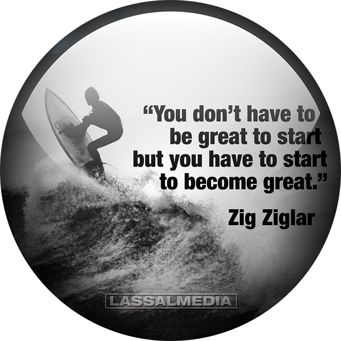 LassalMedia: You dont have to be great to start but you have to start to become great - zig ziglar