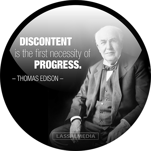 Discontent is the first necessity of progress