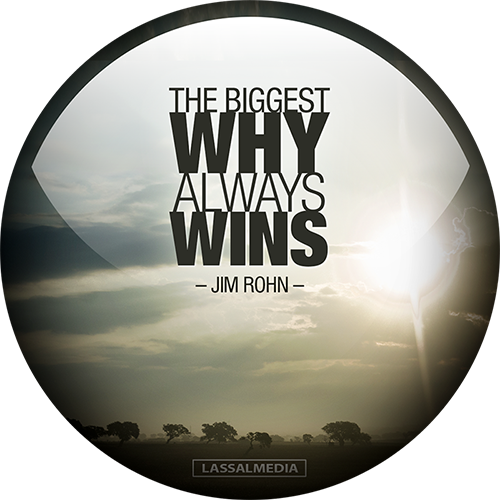The biggest WHY always wins